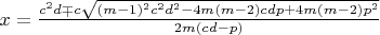 $x=\frac{c^2d\mp{c\sqrt{(m-1)^2c^2d^2-4m(m-2)cdp+4m(m-2)p^2}}}{2m(cd-p)}$