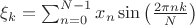 $\xi_k=\sum_{n=0}^{N-1}{x_n \sin\left(\frac{2\pi nk}{N}\right)}$