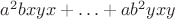$a^2bxyx+\ldots+ab^2yxy$