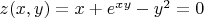 $z(x,y)=x +e^{xy}-y^2=0$