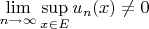 $\lim \limits_{n\to\infty} \sup \limits_{x \in E} u_n(x)\ne0$