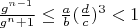 $\frac{g^{n-1}}{g^n+1}\le\frac ab (\frac{d}{c})^3<1$