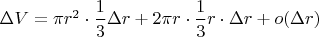 $\Delta V=\pi r^2\cdot \dfrac13\Delta r + 2\pi r\cdot \dfrac13 r\cdot \Delta r+o(\Delta r)$