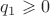 $q_1\geqslant 0$