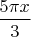 $\dfrac{5\pi x}{3}$