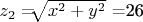 $ z_2 =$\sqrt[]{x^2+y^2}$ =26 $