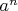 $a^n