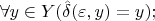 $\forall{y}\in Y (\hat \delta(\varepsilon,y)=y); $