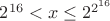$2^{16}<x\le 2^{2^{16}}$