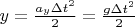 $y=\tfrac{a_{y}\Delta t^2}{2}=\tfrac{g\Delta t^2}{2}$