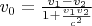 $v_0=\frac{v_1-v_2}{1+\frac{v_1v_2}{c^2}}$