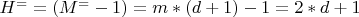 $ H^==(M^=-1)=m*(d+1)-1=2*d+1$