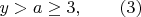 $y>a\geq3,\qquad(3)$