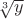 $\sqrt[3] y$