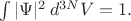 $\int|\Psi|^2\,d^{3N}V=1.$