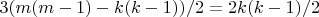 $3(m(m-1)-k(k-1))/2 = 2k(k-1)/2$