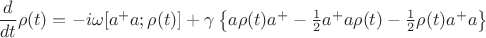 $\dfrac{d}{dt}\rho(t)=-i\omega[a^+ a;\rho(t)]+\gamma\left\lbrace a\rho(t)a^+-\frac{1}{2}a^+ a\rho(t)-\frac{1}{2} \rho(t)a^+ a\right\rbrace$