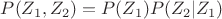 $P(Z_1,Z_2)=P(Z_1)P(Z_2|Z_1)$