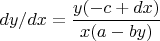$$dy/dx = \frac{y(-c+dx)}{x(a-by)} $$