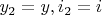 $ y_2 = y, i_2 = i $