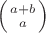 $\left(a+b\atop a\right)$