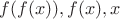 $f(f(x)), f(x), x$
