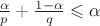 $\frac {\alpha}{p} + \frac {1-\alpha}{q} \leqslant \alpha$