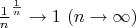 ${\frac{1}{n}}^{\frac{1}{n}} \to 1 ~(n \to \infty)$