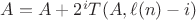 $A=A+2^{i}T(A,\ell(n)-i)$