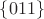 $\{011\}$