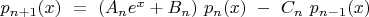 ${p_{n+1}(x)\ =\ (A_n e^x+B_n)\ p_n(x)\ -\ C_n\ p_{n-1}(x)}$