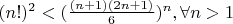 $(n!)^2 < (\frac{(n+1)(2n+1)}{6})^n, \forall n>1$