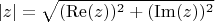 $$|z|=\sqrt{(\operatorname{Re}(z))^2+(\operatorname{Im}(z))^2}$$