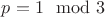 $p=1\mod 3$