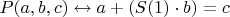 $P(a,b,c) \leftrightarrow a + (S(1) \cdot b) = c$