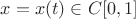 $x=x(t)\in C[0,1]$