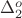 $\Delta_{2}^{o}$