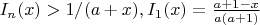 $I_n(x)>1/(a+x),I_1(x)=\frac{a+1-x}{a(a+1)}$