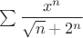 $\sum\dfrac {x^n}{\sqrt n+2^n}$