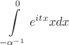 $$\int\limits_{-\alpha^{-1}}^{0}e^{itx}xdx$$