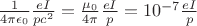 $\frac 1 {4 \pi \epsilon_0} \frac {e I} {p c^2} = \frac {\mu_0} {4 \pi} \frac {e I} {p} = 10^{-7} \frac {e I} {p}$