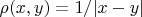 $\rho(x, y) = 1 / |x - y|$