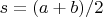 $s=(a+b)/2$