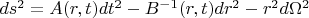 $ds^2=A(r,t)dt^2-B^{-1}(r,t)dr^2-r^2d\Omega^2$