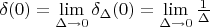 $\delta(0) = \lim\limits_{\Delta\to 0}}\delta_\Delta(0) = \lim\limits_{\Delta\to 0}\frac1\Delta $