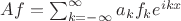 $Af=\sum_{k=-\infty}^{\infty} a_kf_ke^{ikx}$ $Af=\sum_{k=-\infty}^{\infty} a_kf_ke^{ikx}$