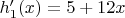 $h_1'(x)=5+12x$