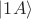 $|1A\rangle$