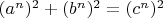 $(a^n)^2+(b^n)^2=(c^n)^2$