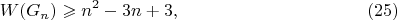 $$  W(G_n)\geqslant n^2-3n+3,  \eqno(25)  $$
